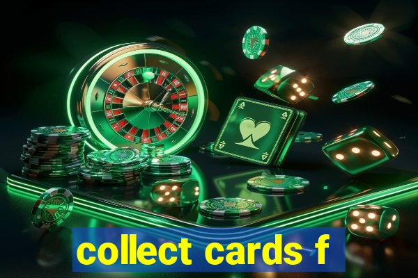 collect cards f